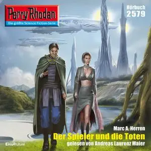 «Perry Rhodan - Episode 2579: Der Spieler und die Toten» by Mark A. Herren