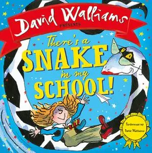 «There’s a Snake in My School!» by David Walliams