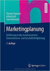 Marketingplanung: Einführung in die marktorientierte Unternehmens- und Geschäftsfeldplanung, Auflage: 7