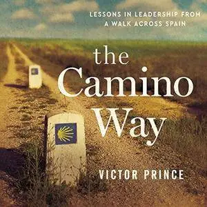 The Camino Way: Lessons in Leadership from a Walk Across Spain [Audiobook]