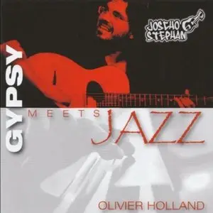 Joscho Stephan feat. Olivier Holland - Gypsy Meets Jazz (2010)