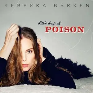 Rebekka Bakken – Little Drop Of Poison (2014)