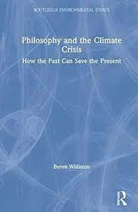 Philosophy and the Climate Crisis: How the Past Can Save the Present
