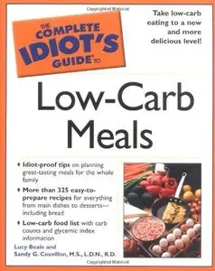 The Complete Idiot's Guide to Low-carb Meals 