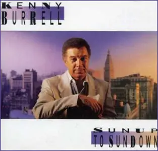 Kenny Burrell - Sunup To Sundown  (1991)