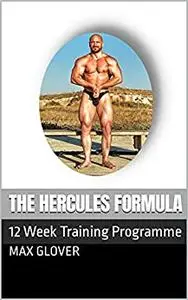 The Hercules Formula: 12 Week Training Programme