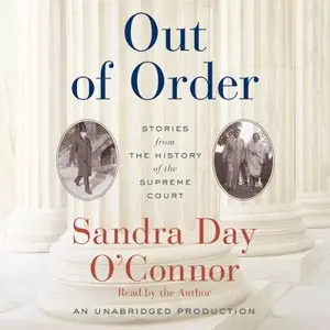 Out of Order: Stories from the History of the Supreme Court [Audiobook]