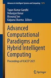 Advanced Computational Paradigms and Hybrid Intelligent Computing: Proceedings of ICACCP 2021 (Repost)