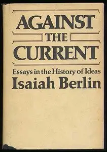 Against the Current: Essays in the History of Ideas