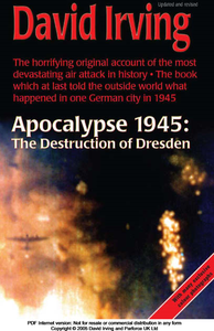 David Irving - Apocalypse 1945: The Destruction of Dresden [Repost]