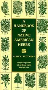 A Handbook of Native American Herbs