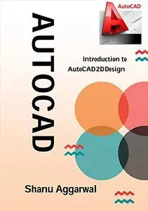 AutoCAD: Introduction to AutoCAD 2D Design