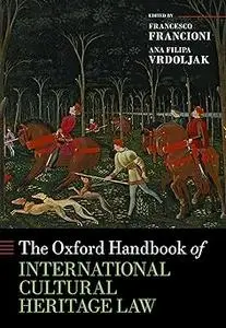 The Oxford Handbook of International Cultural Heritage Law