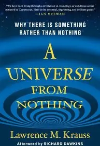 A Universe from Nothing: Why There Is Something Rather than Nothing (repost)