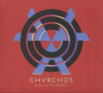 Chvrches - The Bones Of What You Believe (2013) {Universal Music}