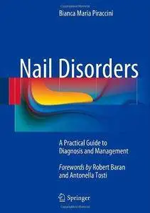 Nail Disorders: A Practical Guide to Diagnosis and Management (Repost)