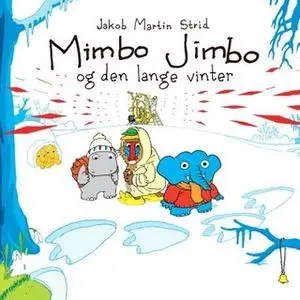 «Mimbo Jimbo og den lange vinter» by Jakob Martin Strid