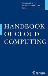 "Handbook of Cloud Computing" ed. by Borko Furht, Armando Escalante (Repost)