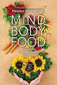 Mind Body Food: Redefining Your Relationship with Food