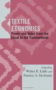 Textile Economies: Power and Value from the Local to the Transnational