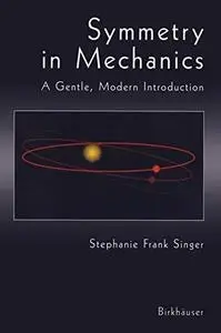 Symmetry in Mechanics : A Gentle Modern Introduction (Repost)