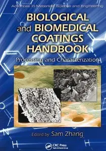 Biological and Biomedical Coatings Handbook: Processing and Characterization (Advances in Materials Science and Engineering)