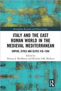 Italy and the East Roman World in the Medieval Mediterranean