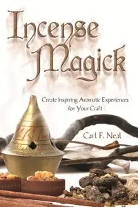 Incense Magick: Create Inspiring Aromatic Experiences for Your Craft (Repost)