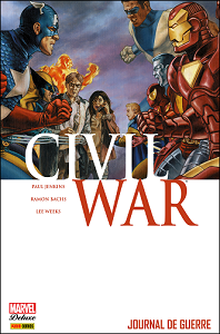 Civil War - Tome 4 - Journal de Guerre (Panini-Marvel Deluxe)