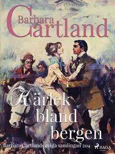 «Kärlek bland bergen» by Barbara Cartland