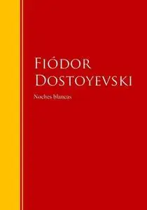 «Noches blancas» by Fiódor Dostoyevski