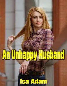 «An Unhappy Husband» by Isa Adam