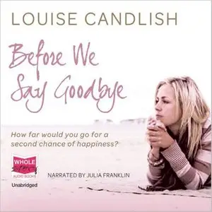 Louise Candlish - Before We Say Goodbye