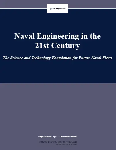 Naval Engineering in the 21st Century: The Science and Technology Foundation for Future Naval Fleets