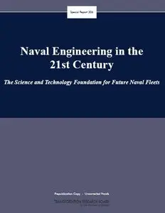 Naval Engineering in the 21st Century: The Science and Technology Foundation for Future Naval Fleets