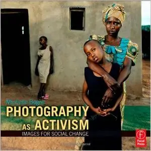 Photography as Activism: Images for Social Change (repost)