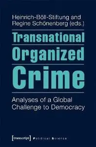 Transnational Organized Crime: Analyses of a Global Challenge to Democracy