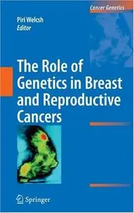 The Role of Genetics in Breast and Reproductive Cancers (repost)