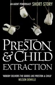 «Extraction» by Douglas Preston,Lincoln Child