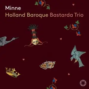 Holland Baroque & Bastarda Trio - Minne (2022)