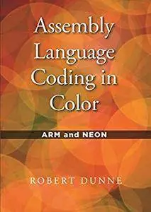 Assembly Language Coding in Color: ARM and NEON