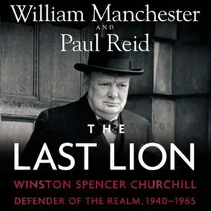 «The Last Lion: Winston Spencer Churchill, Vol. 3» by William Manchester,Paul Reid