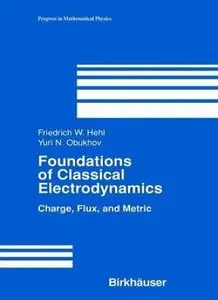 Foundations of Classical Electrodynamics (Progress in Mathematical Physics) (repost)