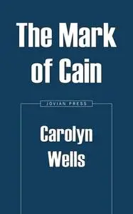 «The Mark of Cain» by Carolyn Wells