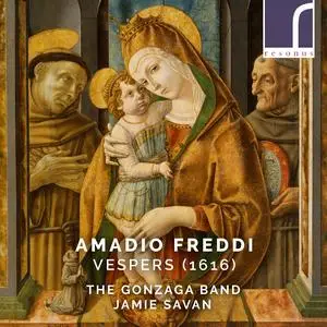 Jamie Savan, The Gonzaga Band - Amadio Freddi: Vespers (1616) (2019)