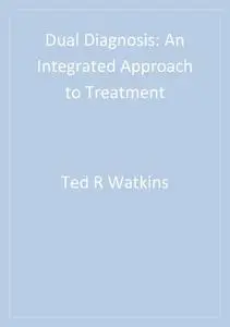 Dual Diagnosis: An Integrated Approach to Treatment