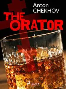 «The Orator» by Anton Chekhov