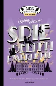 Robin Stevens - Miss Detective Top Secret. Spie, delitti e merletti