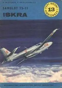 Samolot TS-11 Iskra (Typy Broni i Uzbrojenia 13) (Repost)