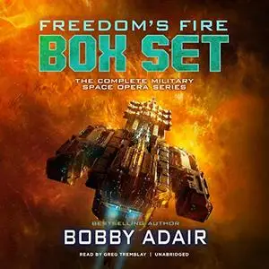 Freedom's Fire Box Set, Books 1-6: The Complete Military Space Opera Series [Audiobook]